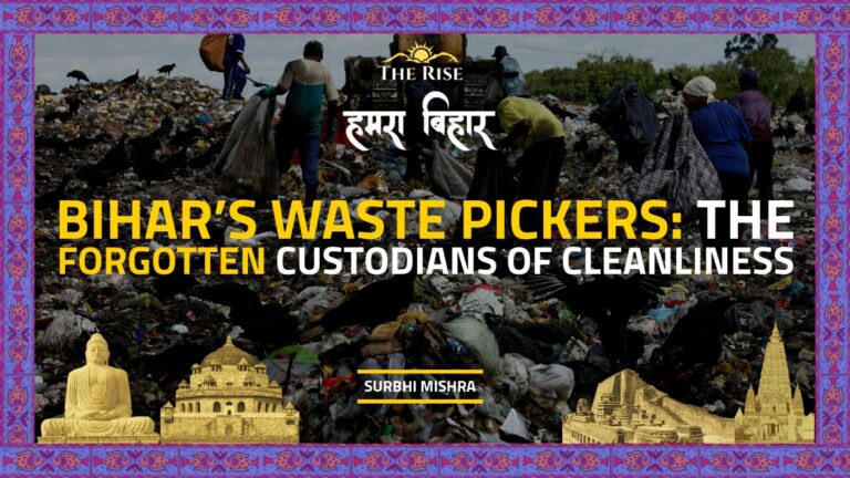 The Forgotten Custodians of Cleanliness: The Harsh Reality of Bihar’s Waste Pickers