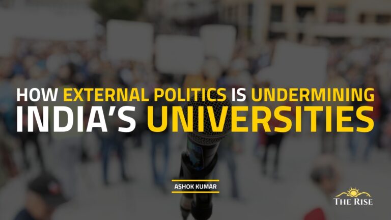 How External Politics Is Undermining India’s Universities