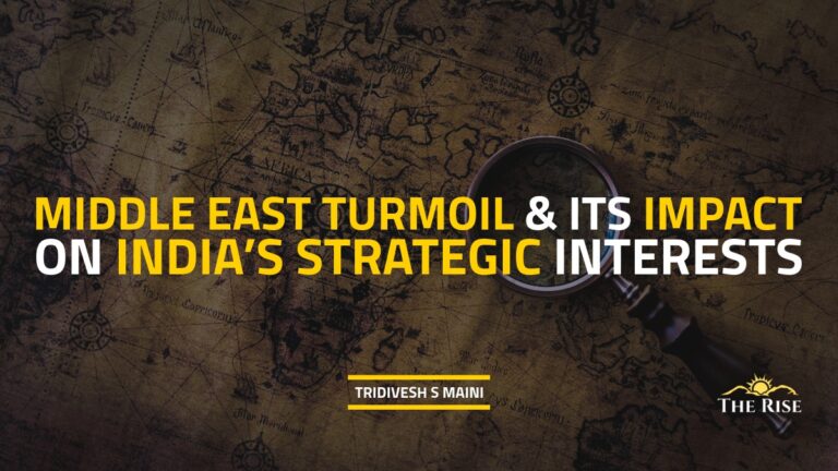 Middle East Turmoil and Its Impact on India’s Strategic Interests