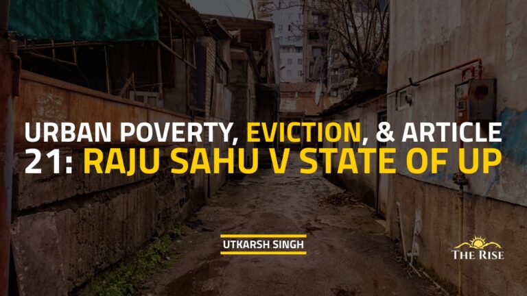Urban Poverty, Eviction, and Article 21: Raju Sahu v State of UP