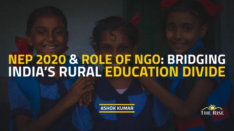 NEP 2020 & Role of NGOs: Bridging India’s Rural Education Divide