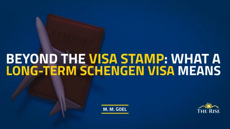 Beyond the Visa Stamp: What a Long-Term Schengen Visa Means