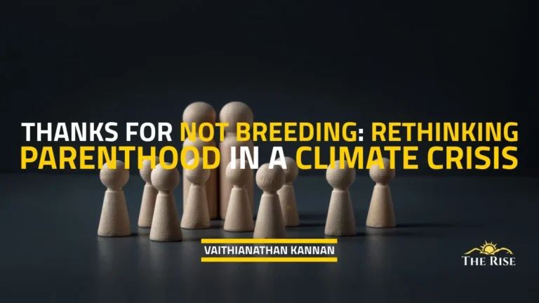 Thanks for Not Breeding: Rethinking Parenthood in a Climate Crisis