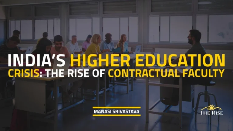 India’s Higher Education Crisis: The Rise of Contractual Faculty