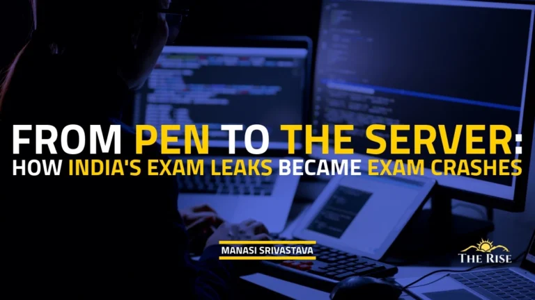 From the Pen to the Server: How India’s Exam Leaks Became Exam Crashes