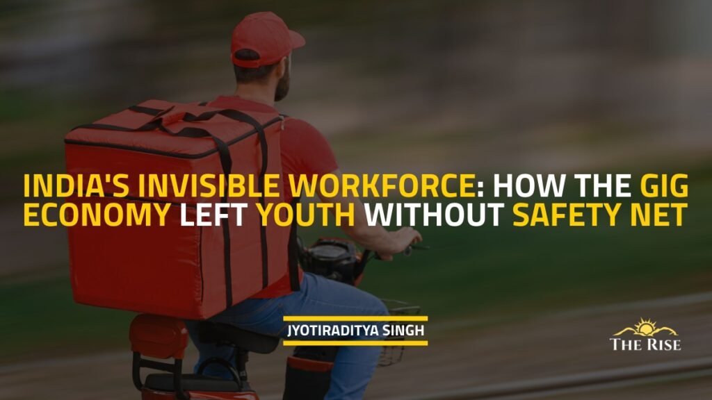 India's Invisible Workforce- How the Gig Economy Left Youth Without a Safety Net