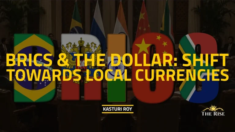 BRICS and the Dollar: The Shift Towards Local Currencies